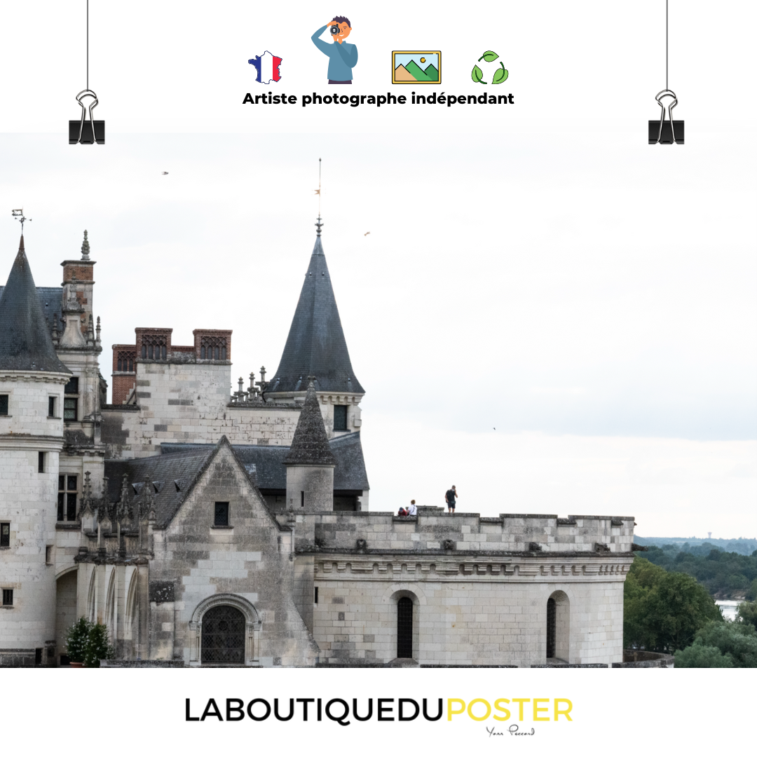 Poster mural - Château royal d'Amboise N02 – Photographie de France – Poster photo, poster XXL, Photo d’art, photographie murale et des posters muraux des photographies de rue unique au monde. La boutique de posters créée par un Photographe français.